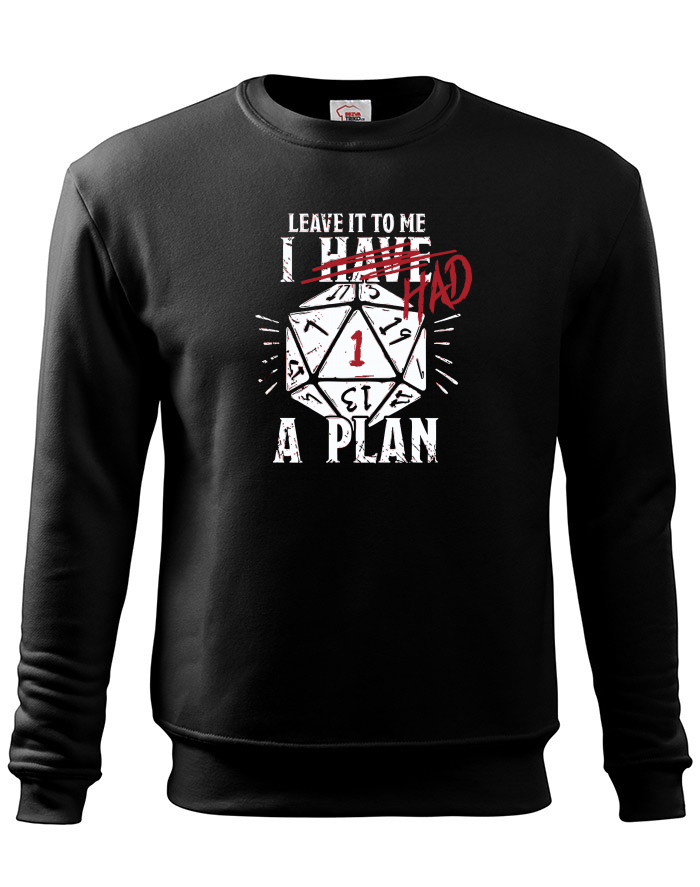 Pánská mikina bez kapuce I had a plan