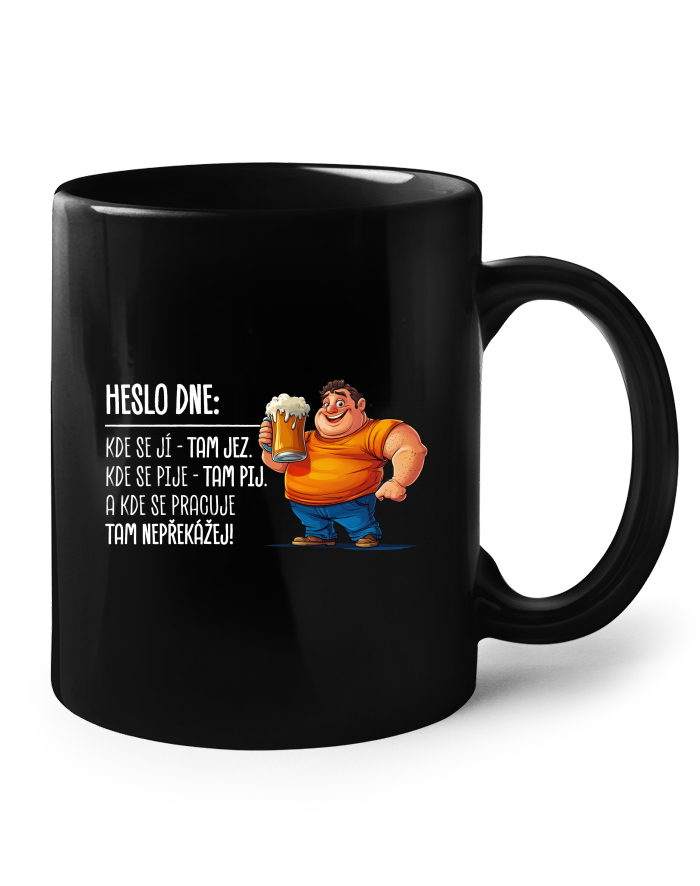 Keramický hrnek - Heslo dne: Jez, pij, nepřekážej