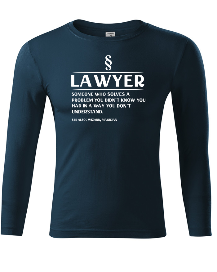 Tričko s dlouhým rukávem Lawyer – someone who solves a problem
