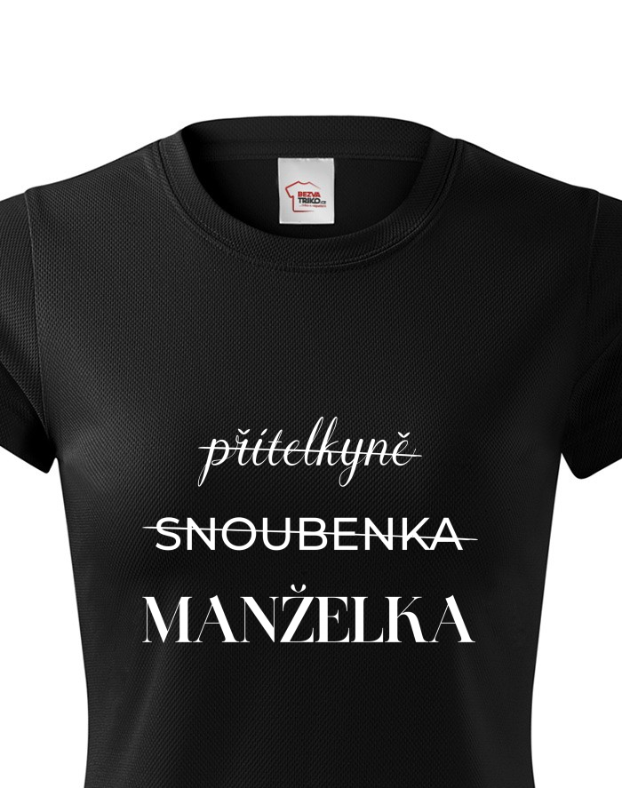 Dámské funkční tričko Přítelkyně – Snoubenka – Manželka