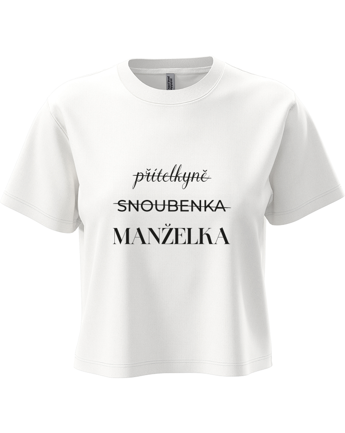 Dámský crop top Přítelkyně - Snoubenka - Manželka