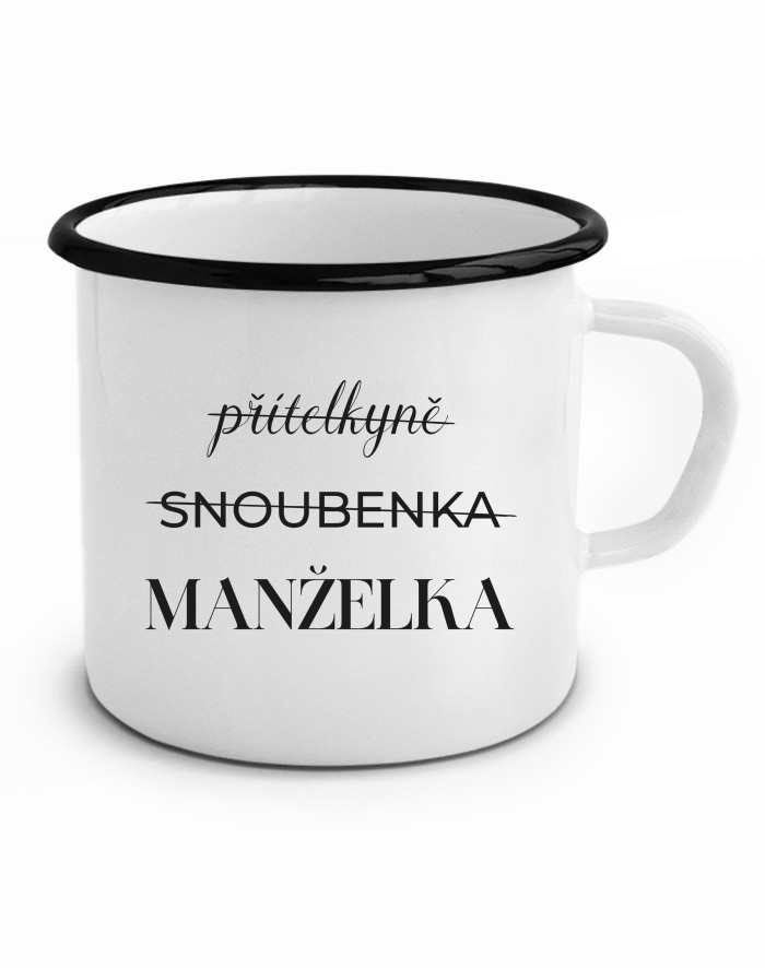Plechový hrneček Přítelkyně - Snoubenka - Manželka