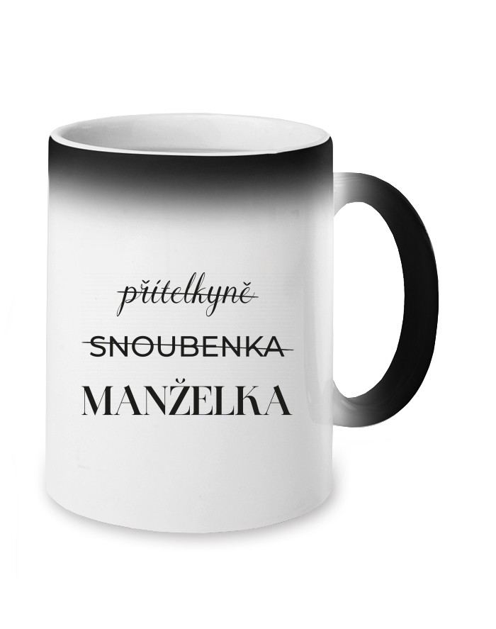 Magický měnící se hrnek Přítelkyně – Snoubenka – Manželka