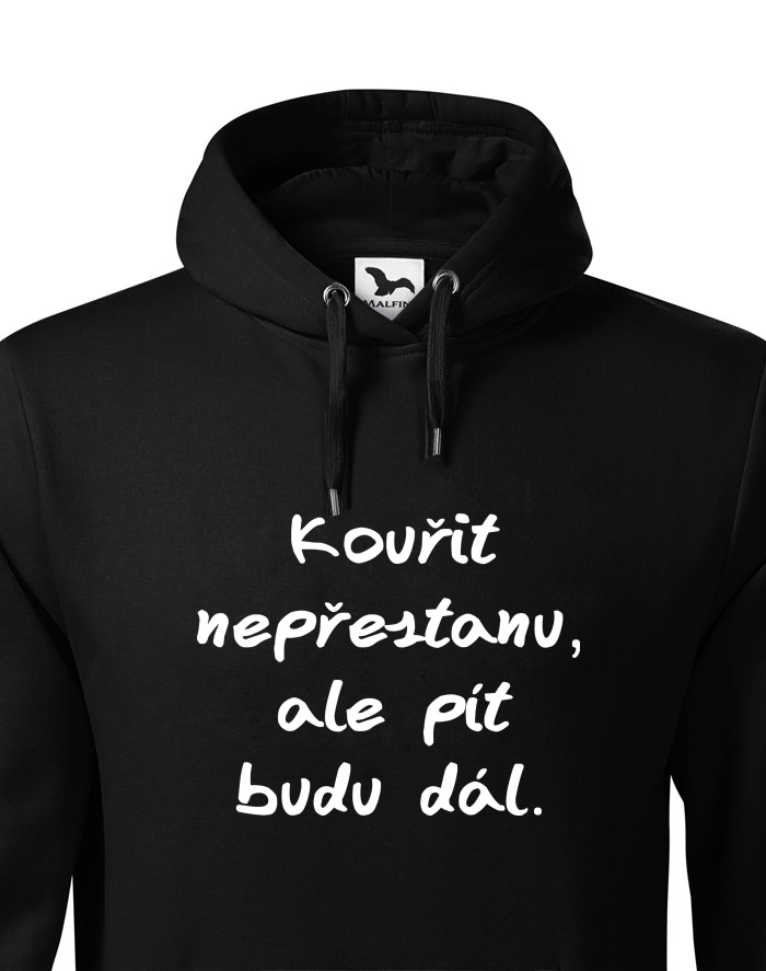 Pánská mikina s kapucí - Kouřit nepřestanu, ale pít budu dál
