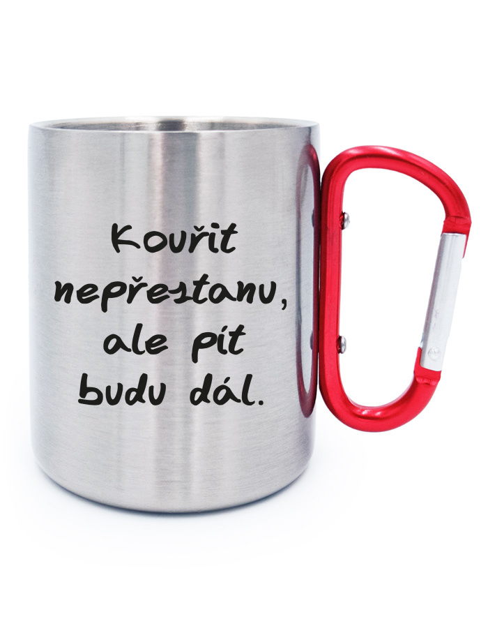 Nerezový hrnek s karabinou – Kouřit nepřestanu, ale pít budu dál