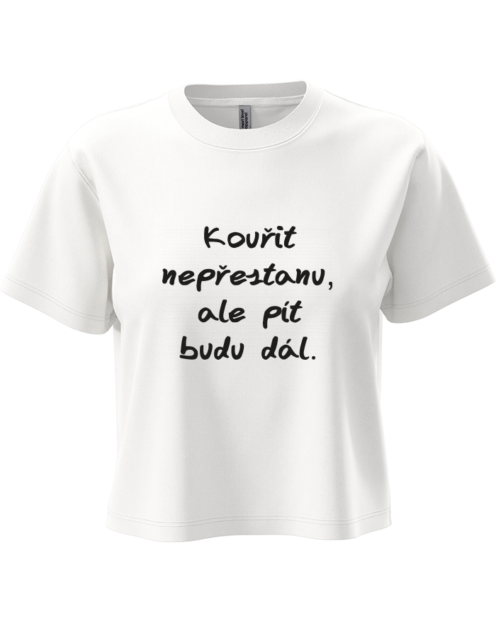 Dámský crop top Kouřit nepřestanu, ale pít budu dál