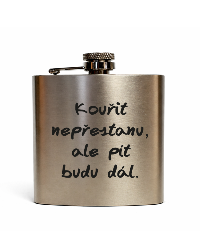 Nerezová placatka 180 ml – Kouřit nepřestanu, ale pít budu dál