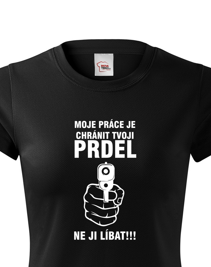 Dámské funkční tričko Chráním tvoji prdel