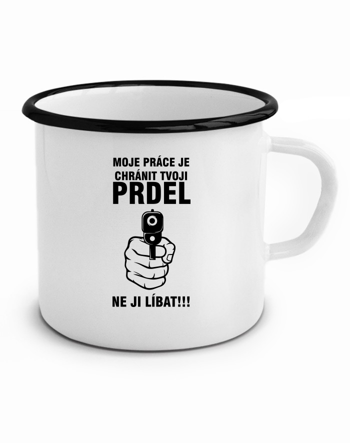 Plechový hrneček Chráním tvoji prdel