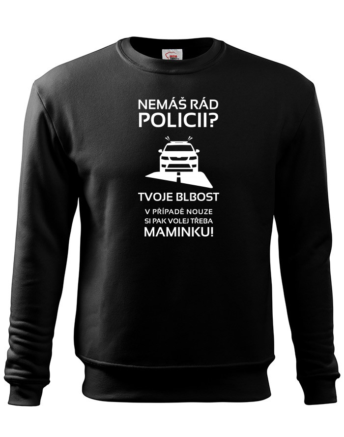 Pánská mikina bez kapuce Nemáš rád policii