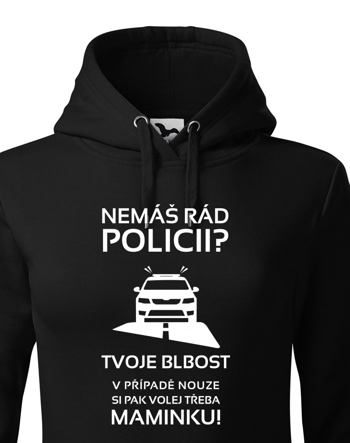 Dámská mikina s kapucí Nemáš rád policii