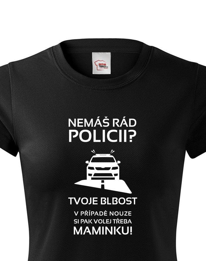 Dámské funkční tričko Nemáš rád policii