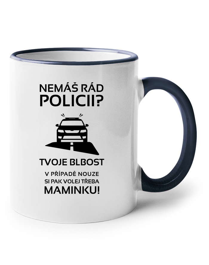 Keramický hrnek Nemáš rád policii