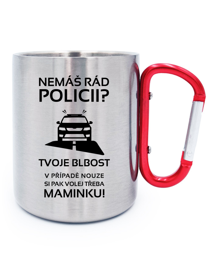 Nerezový hrnek s karabinou - Nemáš rád policii