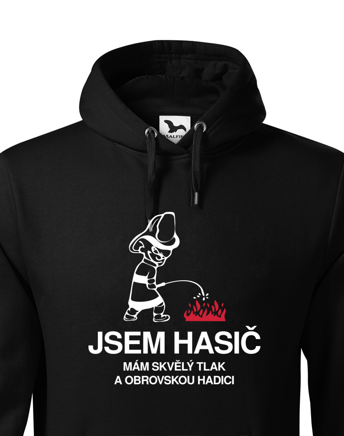 Pánská mikina s kapucí - Jsem hasič: mám skvělý tlak a obrovskou hadici