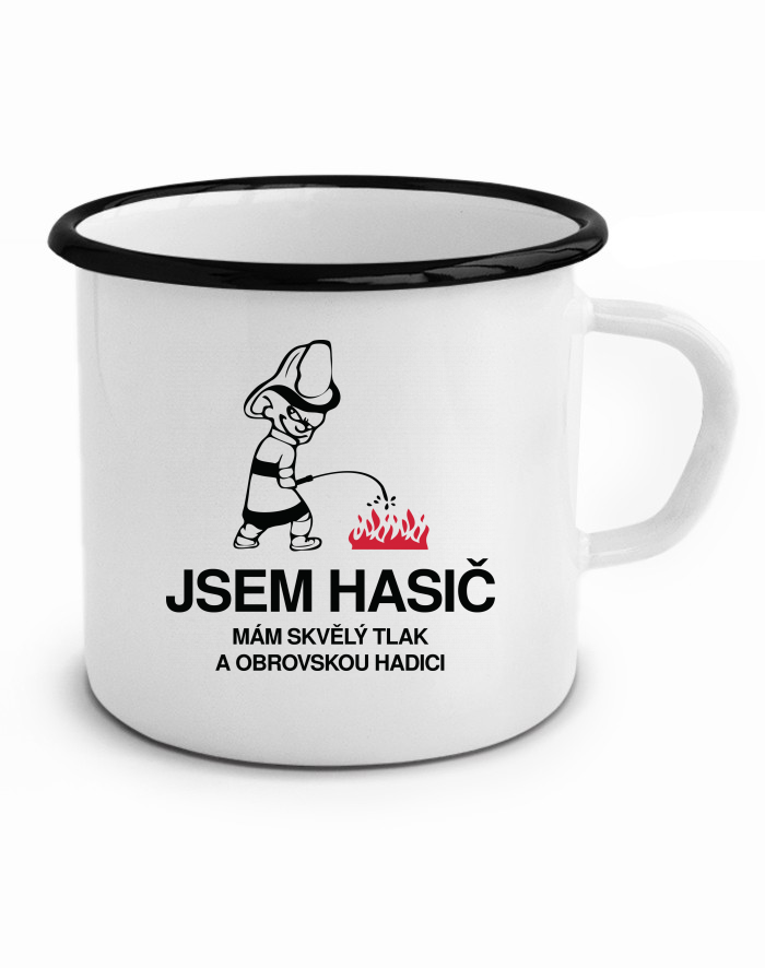 Plechový hrneček Jsem hasič – mám skvělý tlak a obrovskou hadici
