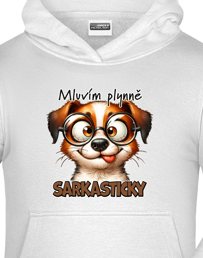 Dětská mikina s kapucí - Pejsek: Mluvím plynně sarkasticky