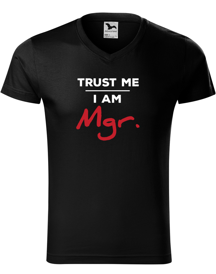 Pánské tričko s výstřihem do V - Trust me I am Mgr