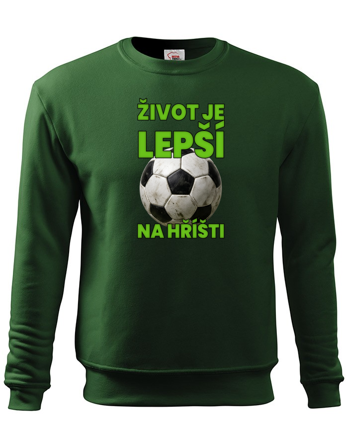 Pánská mikina bez kapuce Fotbal Život je lepší na hřišti