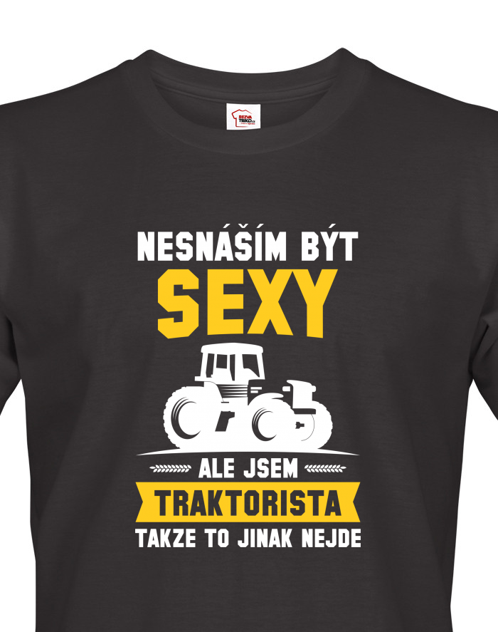 Pánské tričko Nesnáším být sexy, ale jsem traktorista