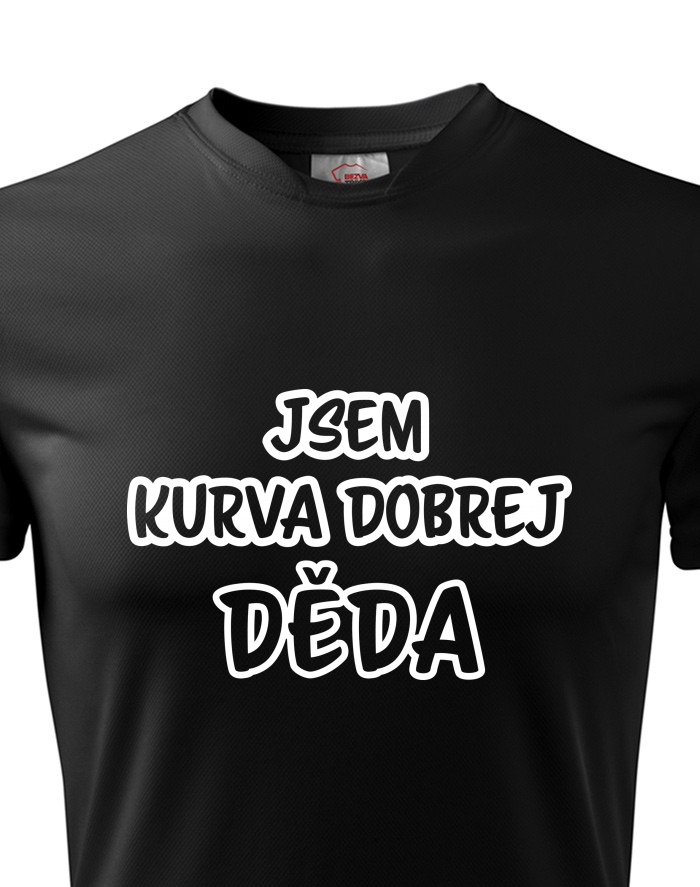 Pánské funkční tričko Jsem kurva dobrej děda