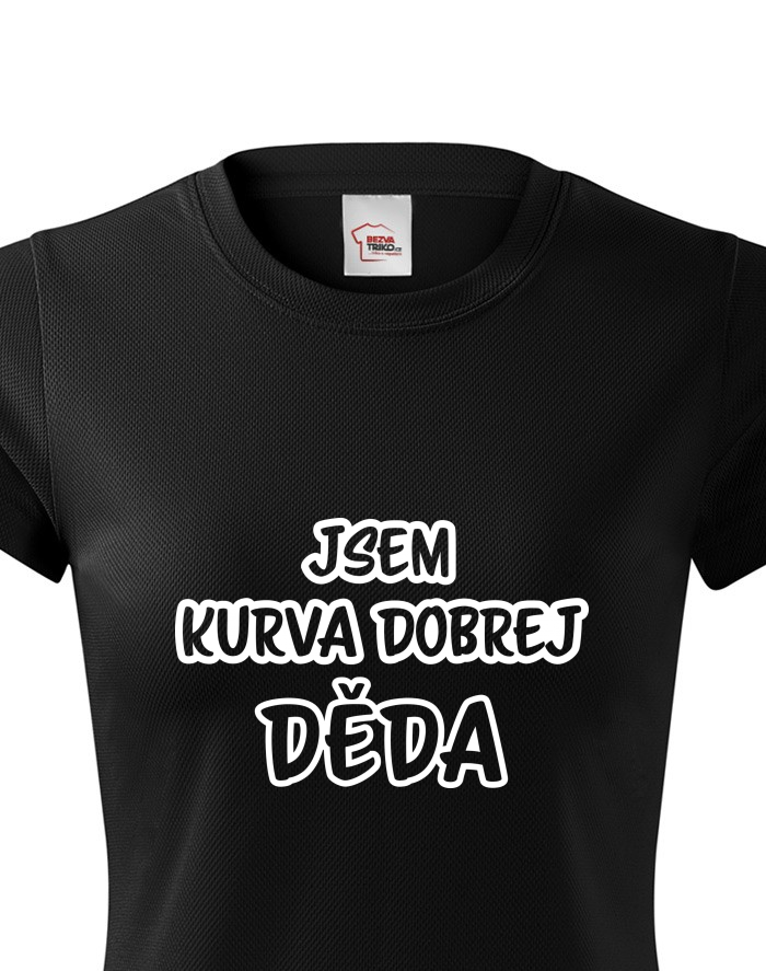 Dámské funkční tričko Jsem kurva dobrej děda