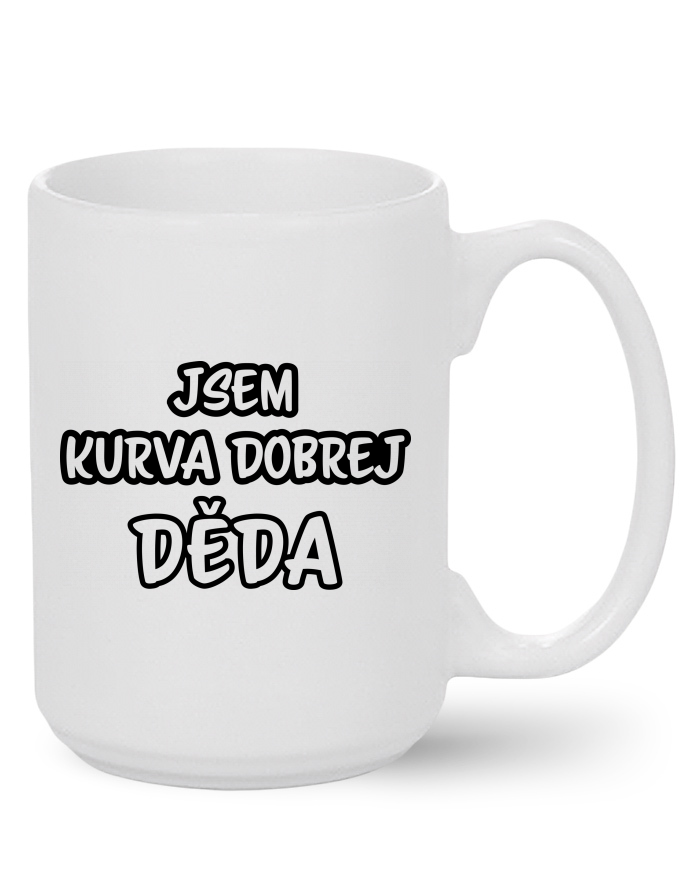 Keramický hrnek MAX – Jsem kurva dobrej děda
