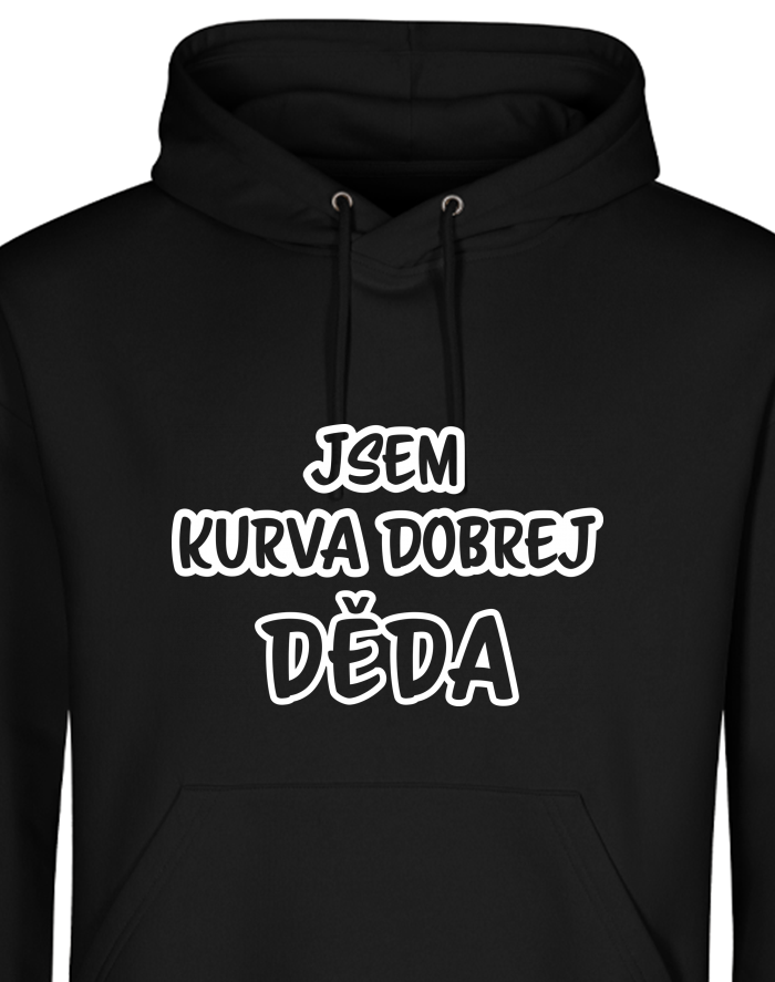 Pánská bio mikina s kapucí Jsem kurva dobrej děda