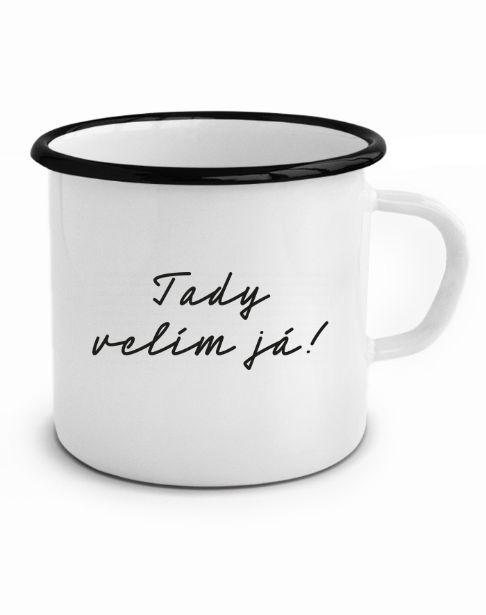 Plechový hrneček Tady velím já!