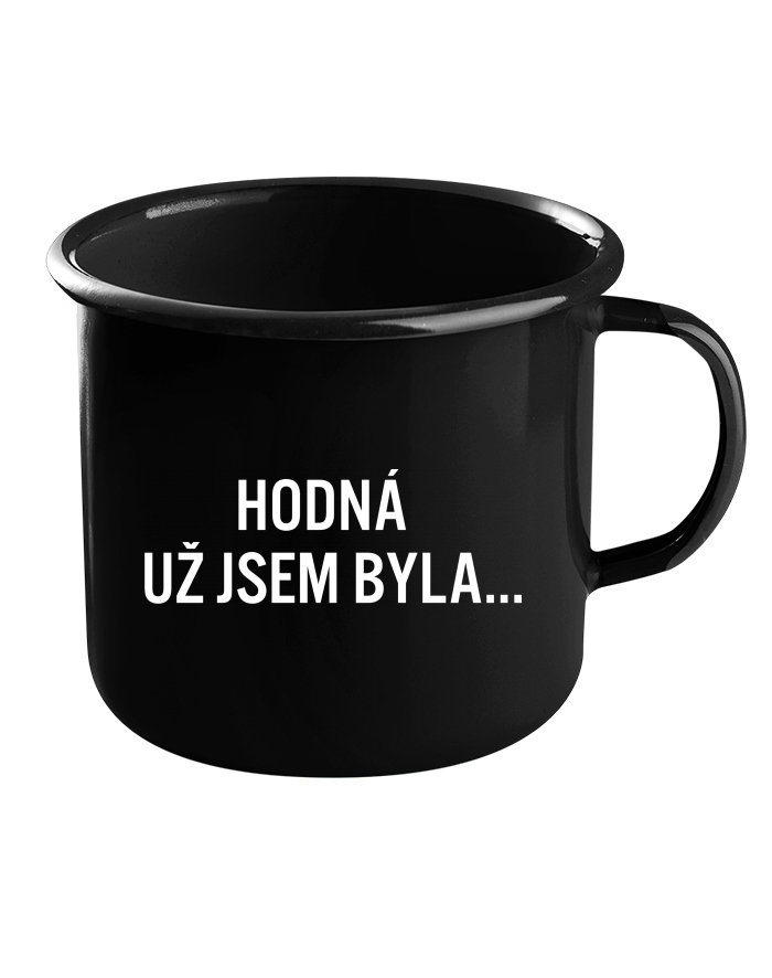 Plechový hrneček černý - Hodná už jsem byla