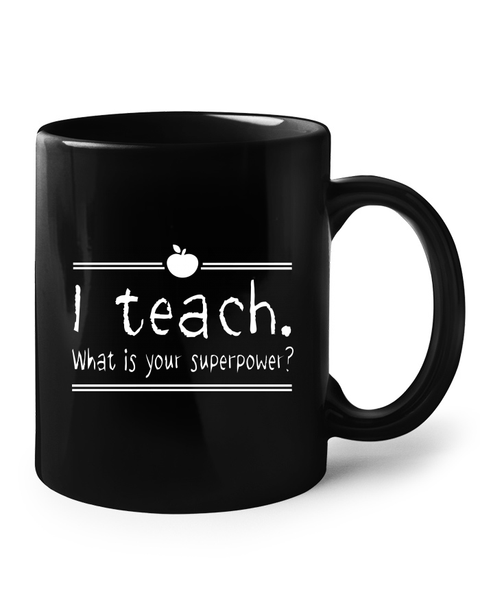 Keramický hrnek pro učitele – I teach. What is your superpower?