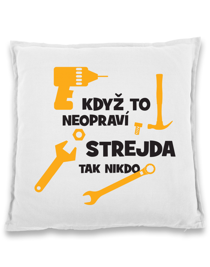 Bavlněný polštář Když to neopraví strejda, tak nikdo