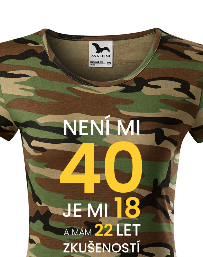 Dámské tričko s krátkým rukávem – Není mi 40, je mi 18 s 22 lety zkušeností