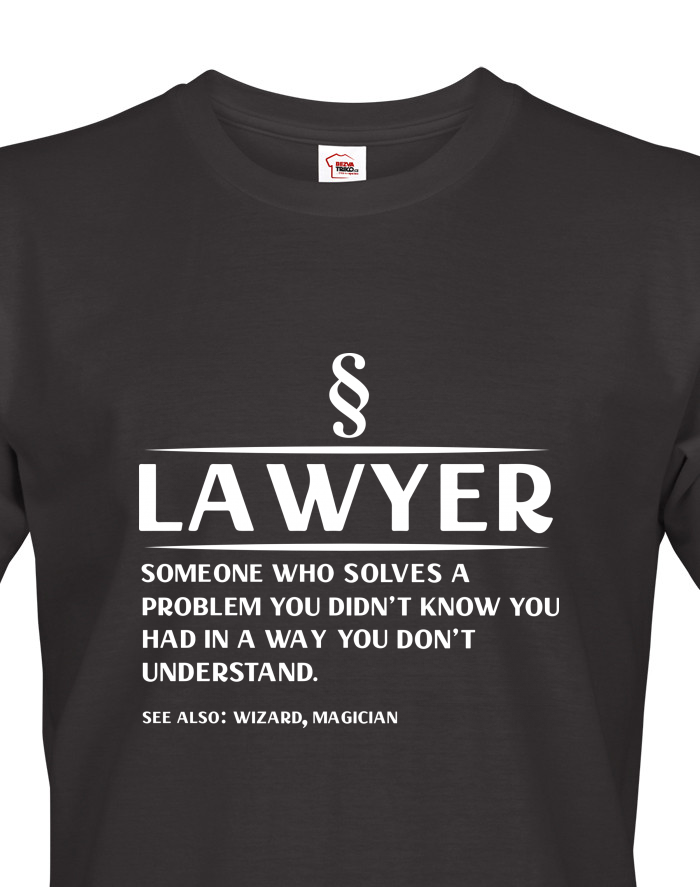 Pánské tričko Lawyer – someone who solves a problem