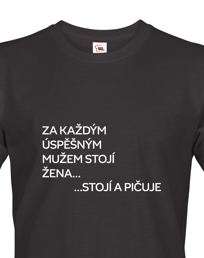 Tričko Za každým úspěšným mužem stojí žena