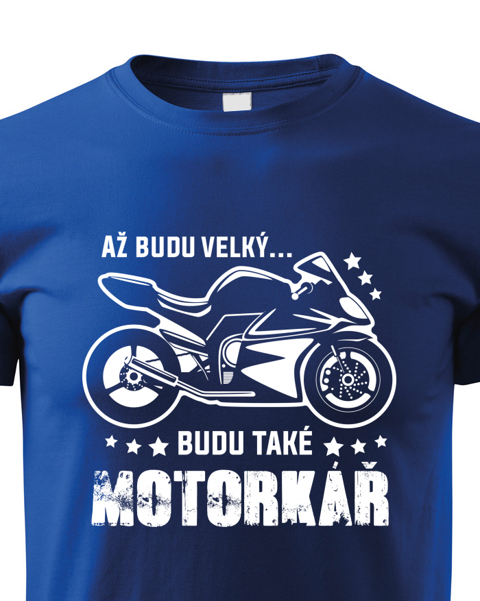 Dětské tričko Až budu velký... Budu také motorkář