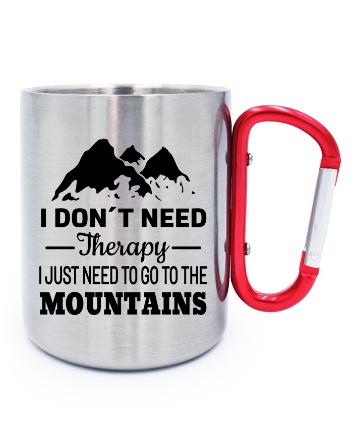 Nerezový hrnek s karabinou – I Don't Need Therapy, I Just Need to Go to the Mountains