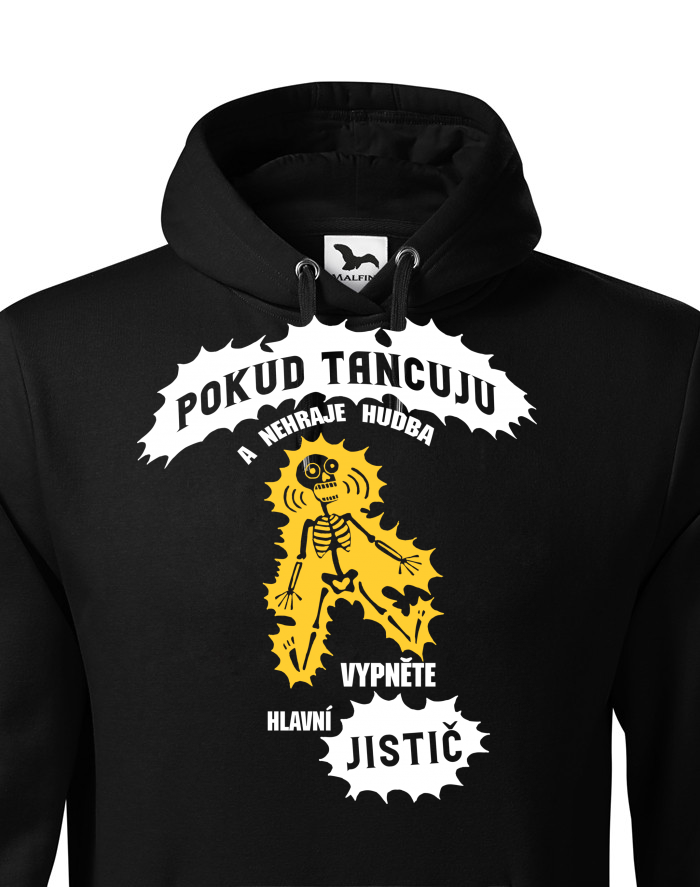 Pánská mikina s kapucí Pokud tancuju a nehraje hudba, vypněte jistič