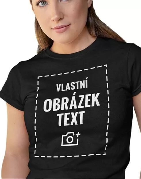 Dámské tričko s vlastním potiskem